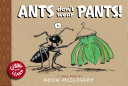 Image for "Ants Don&#039;t Wear Pants!"